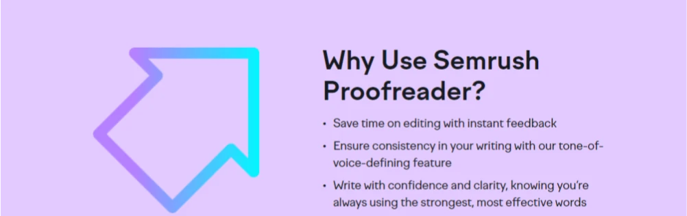 Why Use Semrush
Proofreader